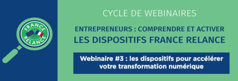 Les dispositifs pour accélérer votre tranSformation numérique
